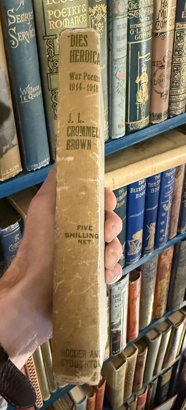 1918 Dies Heroica : War Poems : Crommelin Brown : SIGNED First Edition : VGC