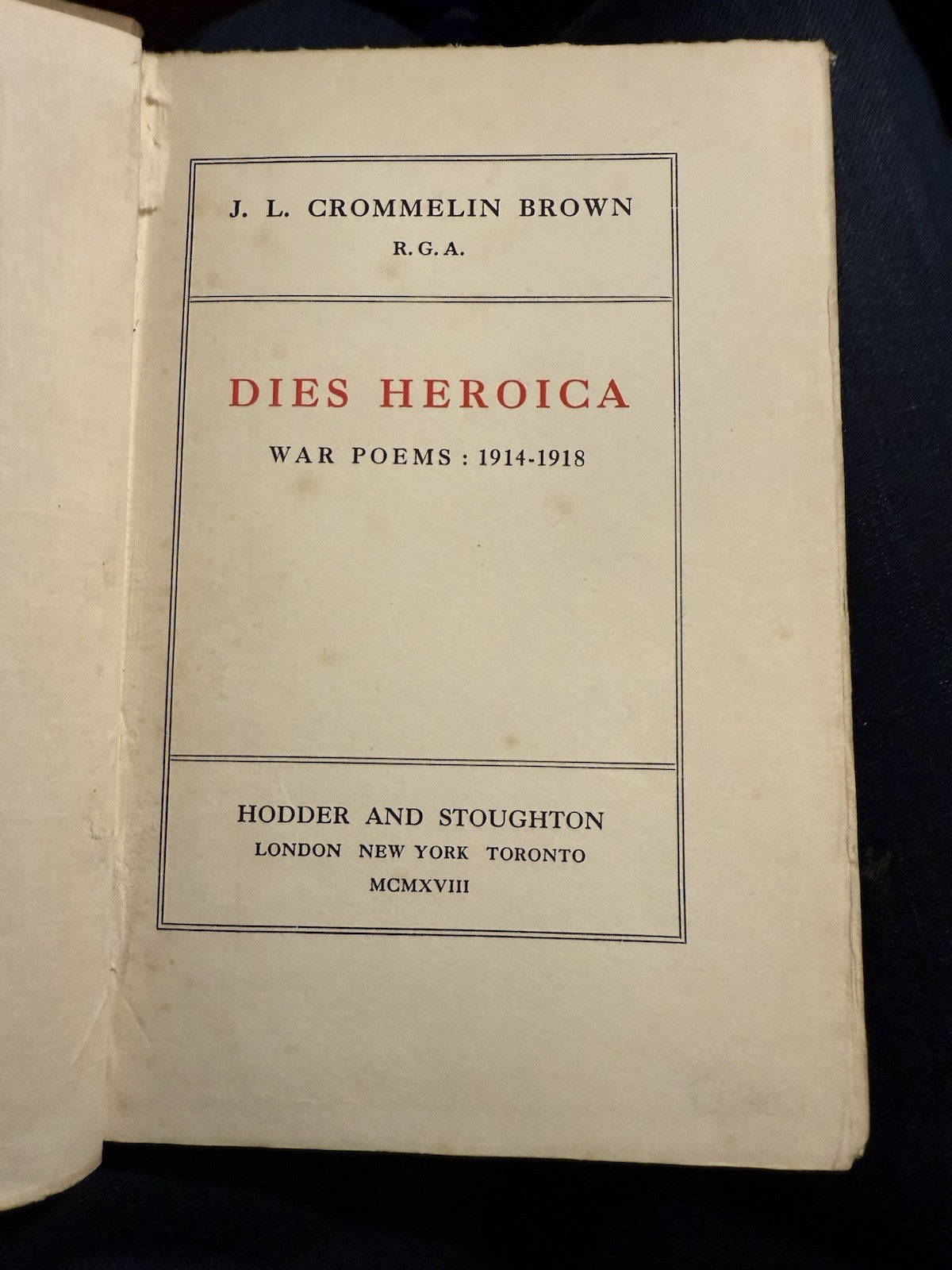 1918 Dies Heroica : War Poems : Crommelin Brown : SIGNED First Edition : VGC
