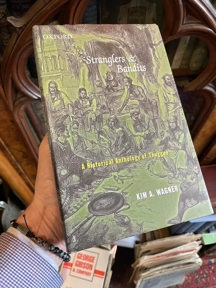 Stranglers and Bandits : A Historical Anthology of Thuggee : India