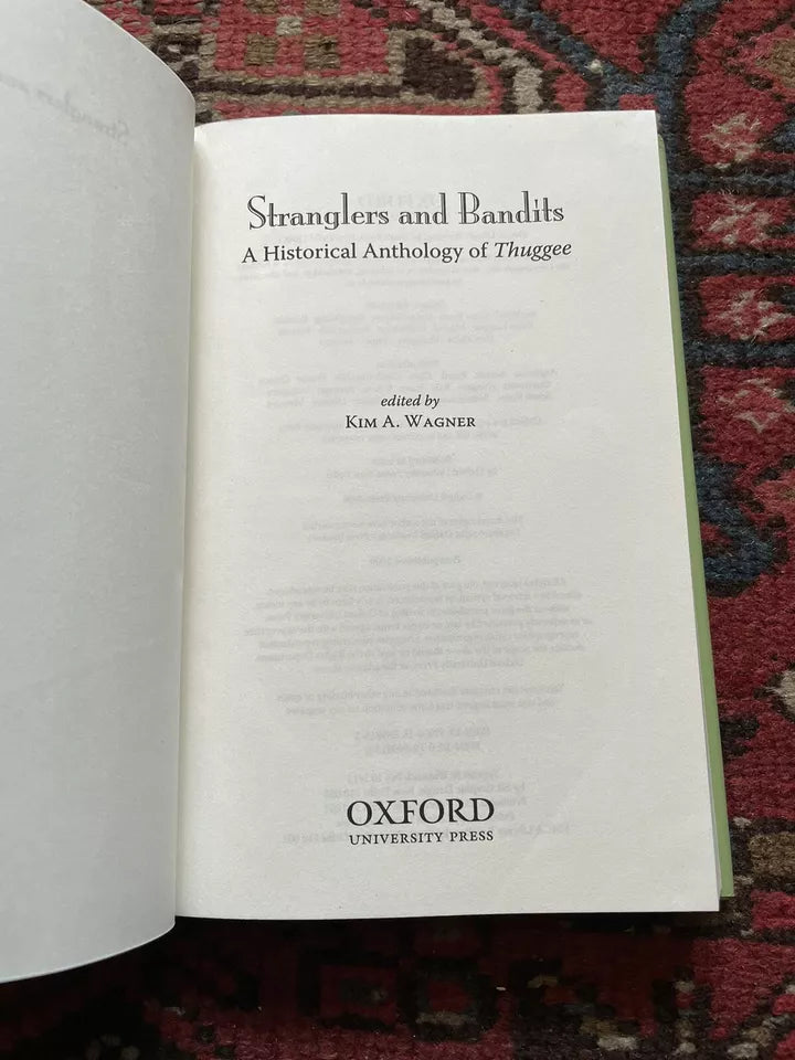 Stranglers and Bandits : A Historical Anthology of Thuggee : India