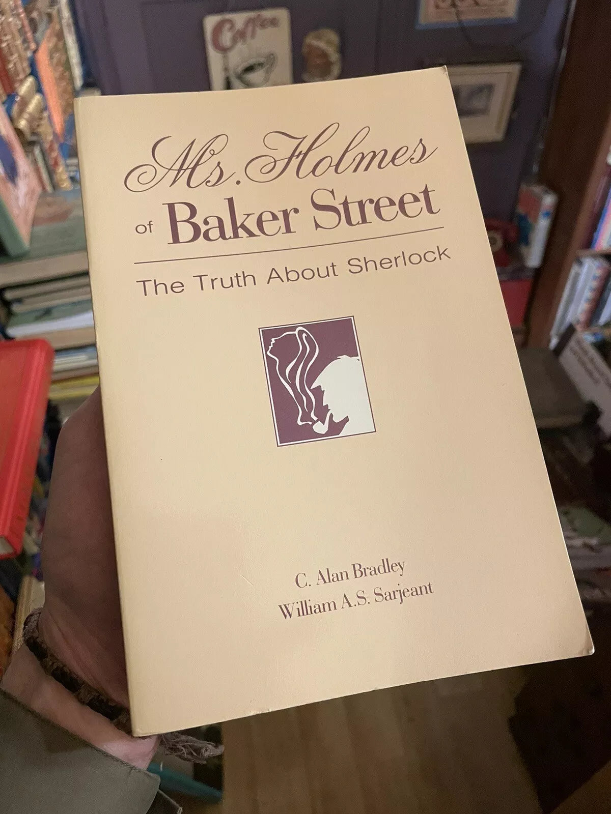Ms. Holmes of Baker Street: The Truth About Sherlock : Bradley & Sarjeant