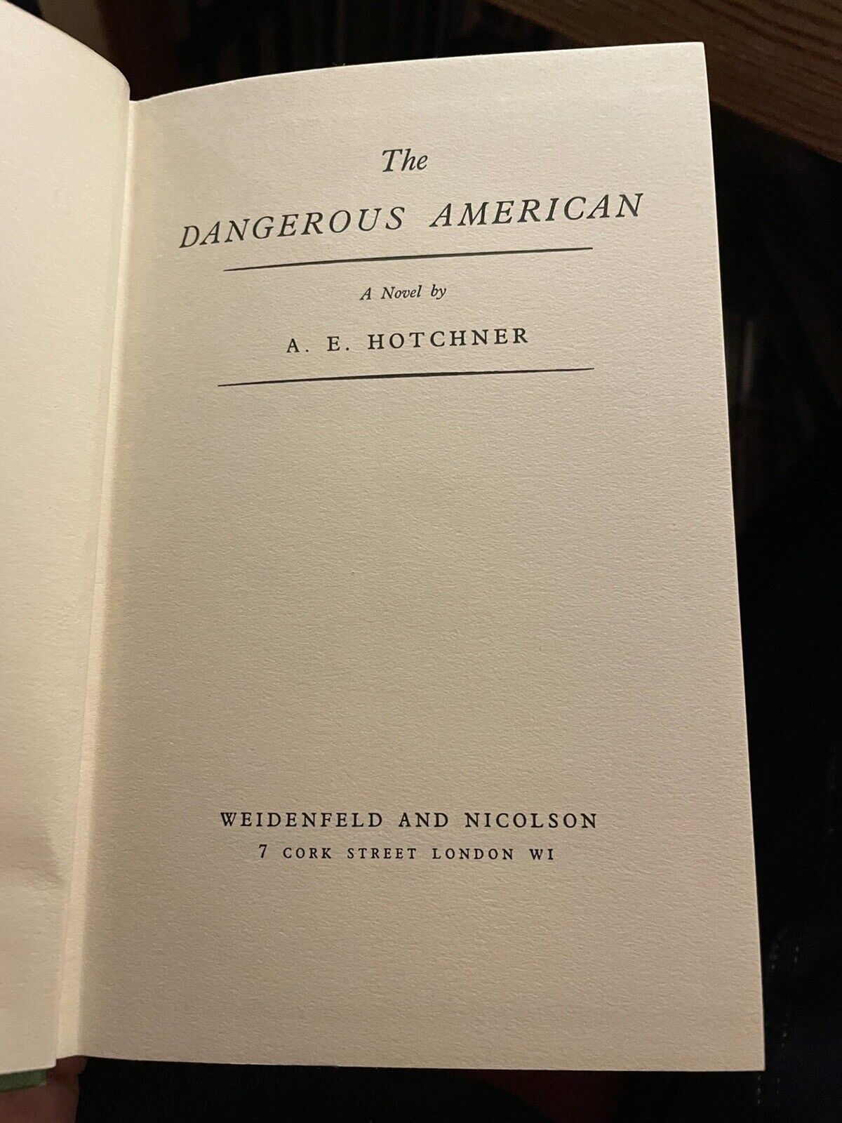 A. E. Hotchner : The Dangerous American : 1st UK Edition 1959