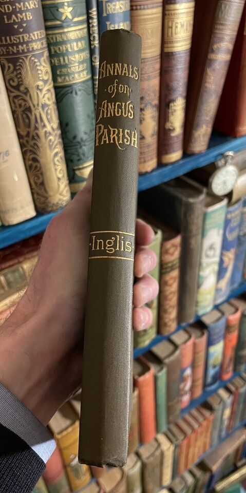 1888 Annals of an Angus Parish, Scotland : Rev. W Mason Inglis (Auchterhouse)