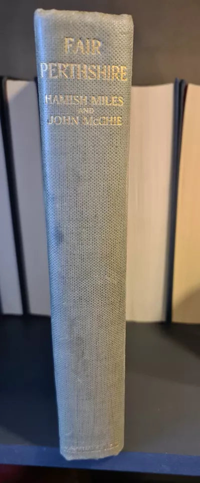 Fair Perthshire, Miles & McGhie: Hardback: 1st Edition: 1930: Scottish Landscape