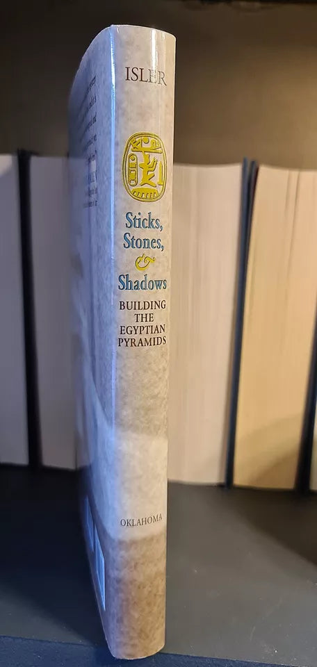 Sticks, Stones & Shadows, Building Egyptian Pyramids, Isler: Hardback: 1st Ed