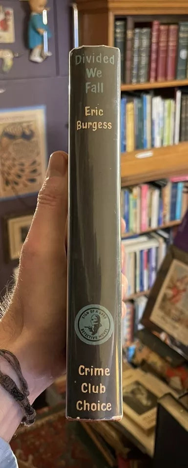 Eric Burgess : Divided We Fall : Crime Club Choice : 1st Edition 1959