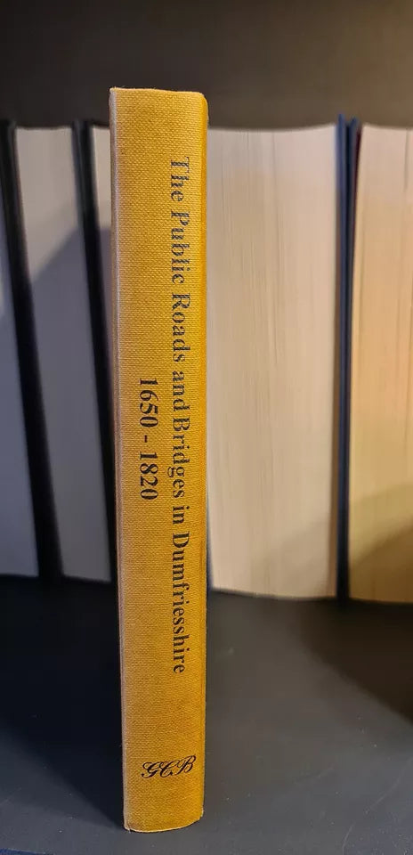 Public Roads & Bridges in Dumfriesshire, J. Robertson: Hardback: 1st Edition