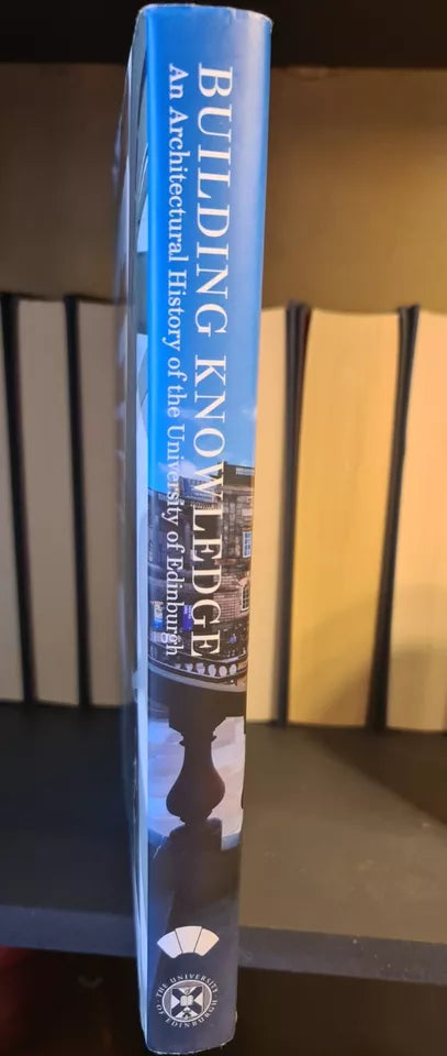 Building Knowledge: Architectural History of Edinburgh University: Signed