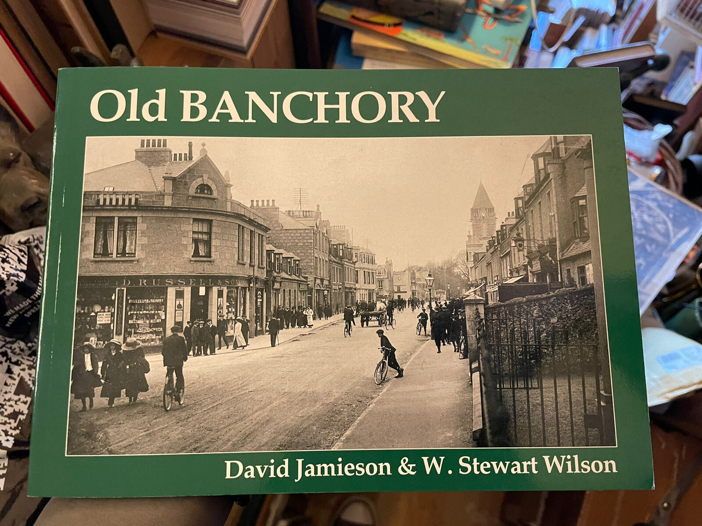 Old Banchory : Aberdeenshire Scotland : Photographs : Local History VGC