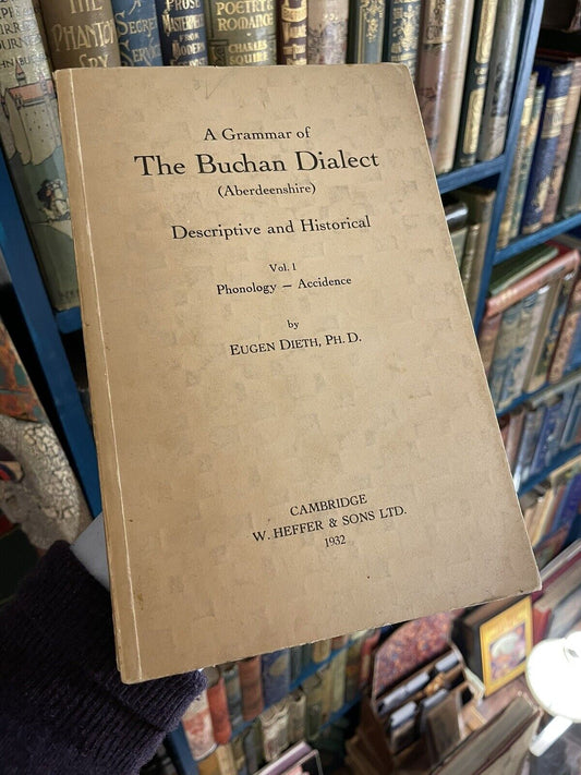 932 A Grammar of the Buchan Dialect (Aberdeenshire) : Eugen Dieth