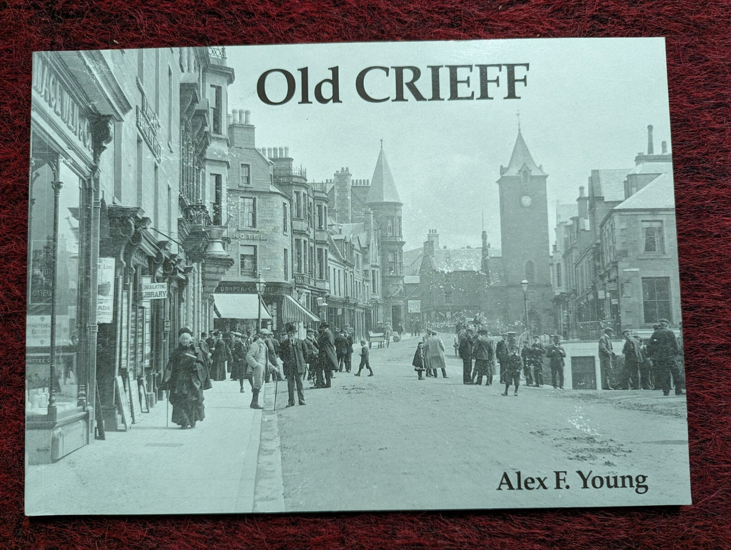 Old Crieff : Photographs : Local History :Scotland VGC