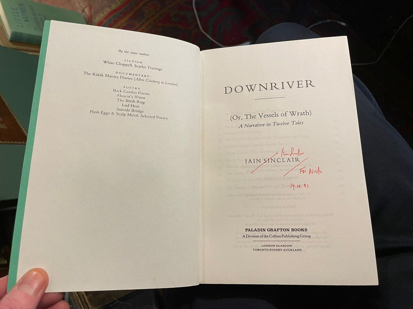 Iain Sinclair : Downriver (Or, The Vessels of Wrath) : Grafton 1991 Signed Proo