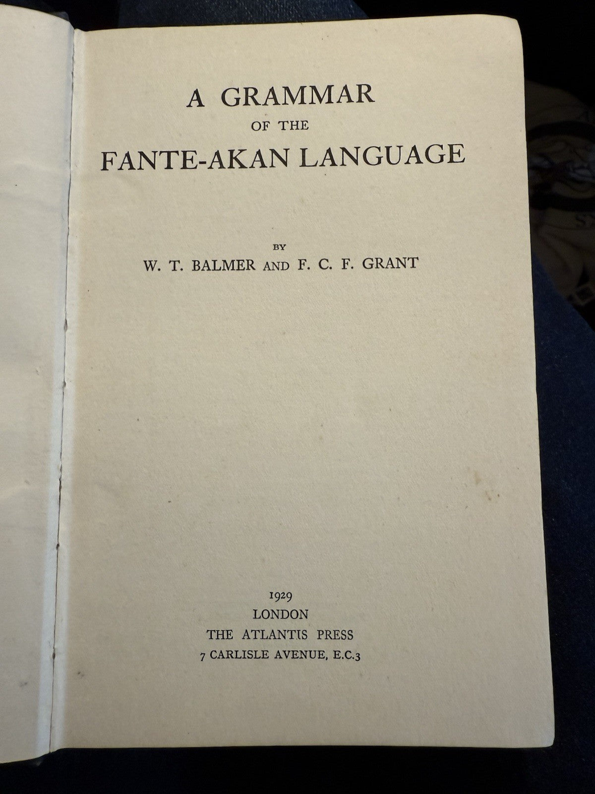 A Grammar of the Fante-Akan Language : Ghana, Ivory Coast 1929