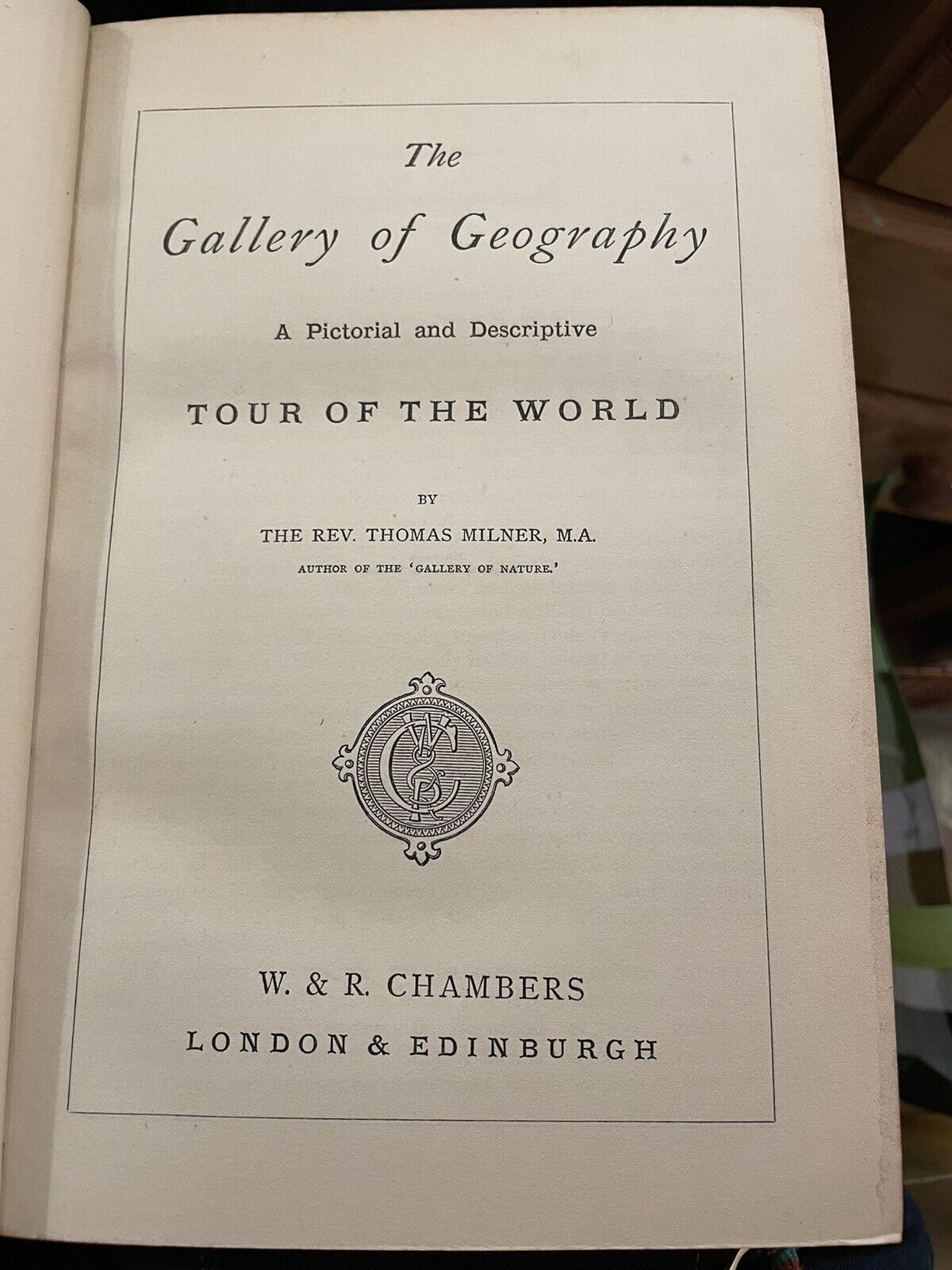 Milner's Gallery of Geography : Pictorial & Descriptive Tour of the World
