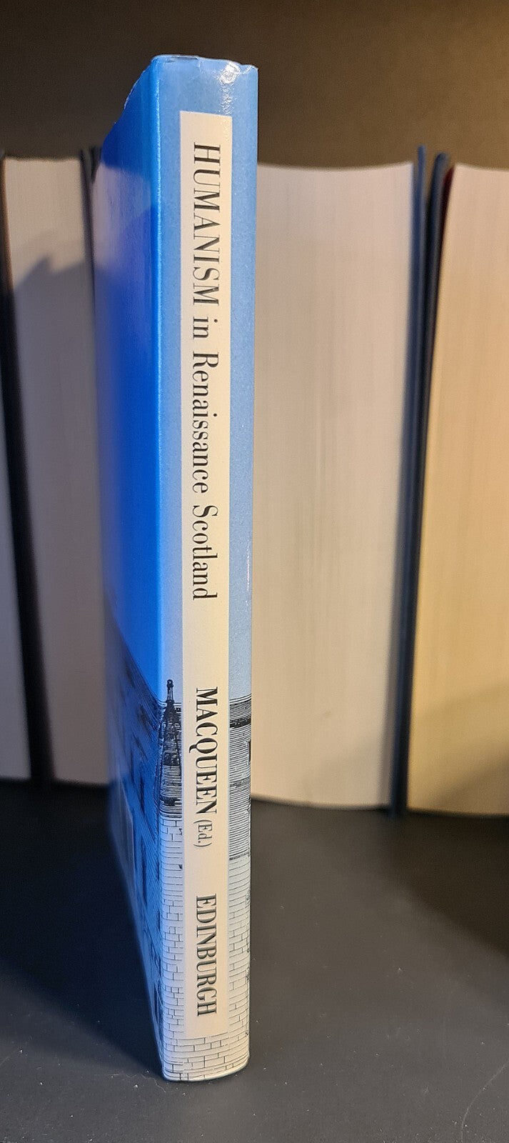 Humanism in Renaissance Scotland, J MacQueen Edi: Hardback: First Edition