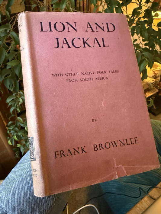 Lion and Jackal : Native Folk Tales from South Africa : Frank Brownlee 1938