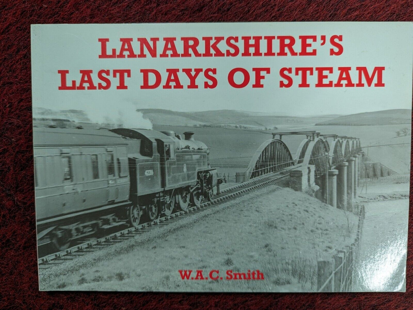 Lanarkshire's Last Days of Steam: Photographs : Local History VGC