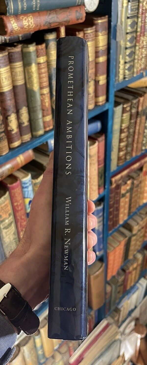 Promethean Ambitions : Alchemy & the Quest to Perfect Nature : William R. Newman
