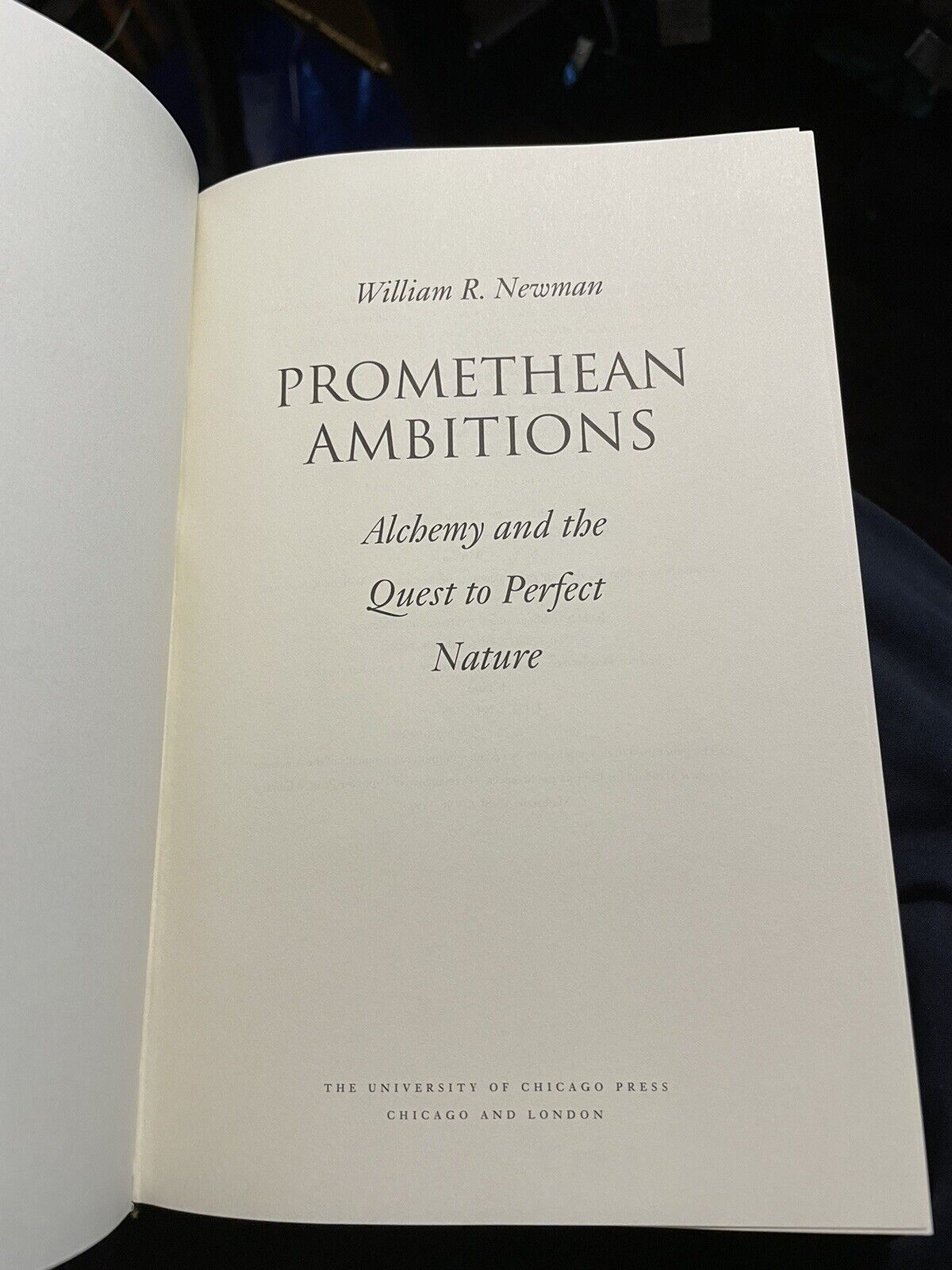 Promethean Ambitions : Alchemy & the Quest to Perfect Nature : William R. Newman