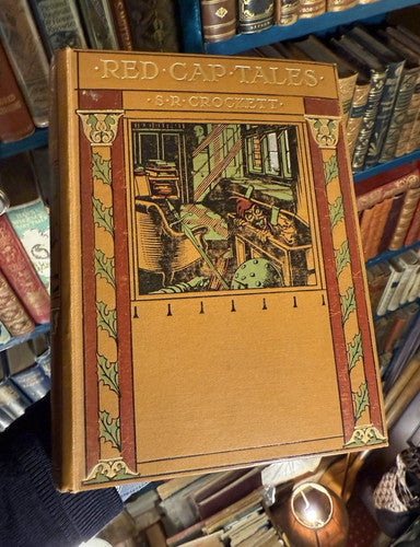 1908 Red Cap Tales : S. R. Crockett : Illustrated by Allan Stewart