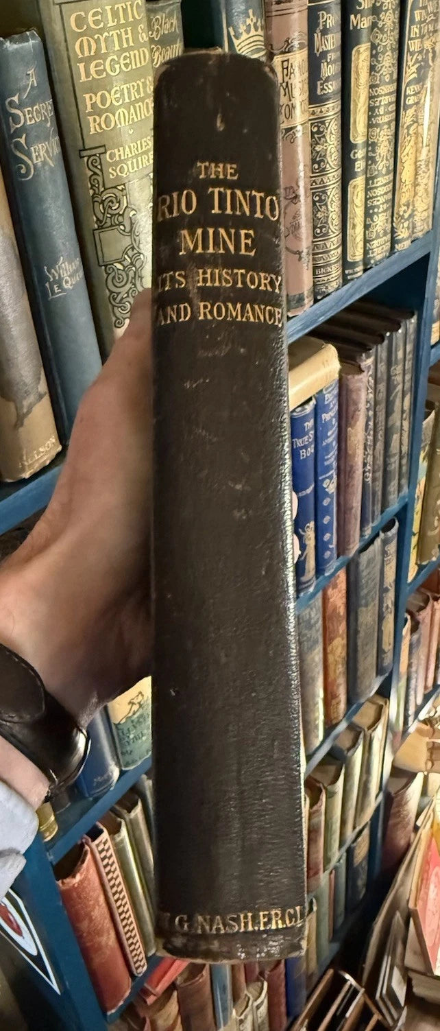 1904 The Rio Tinto Mine : Its History and Romance : William Giles Nash