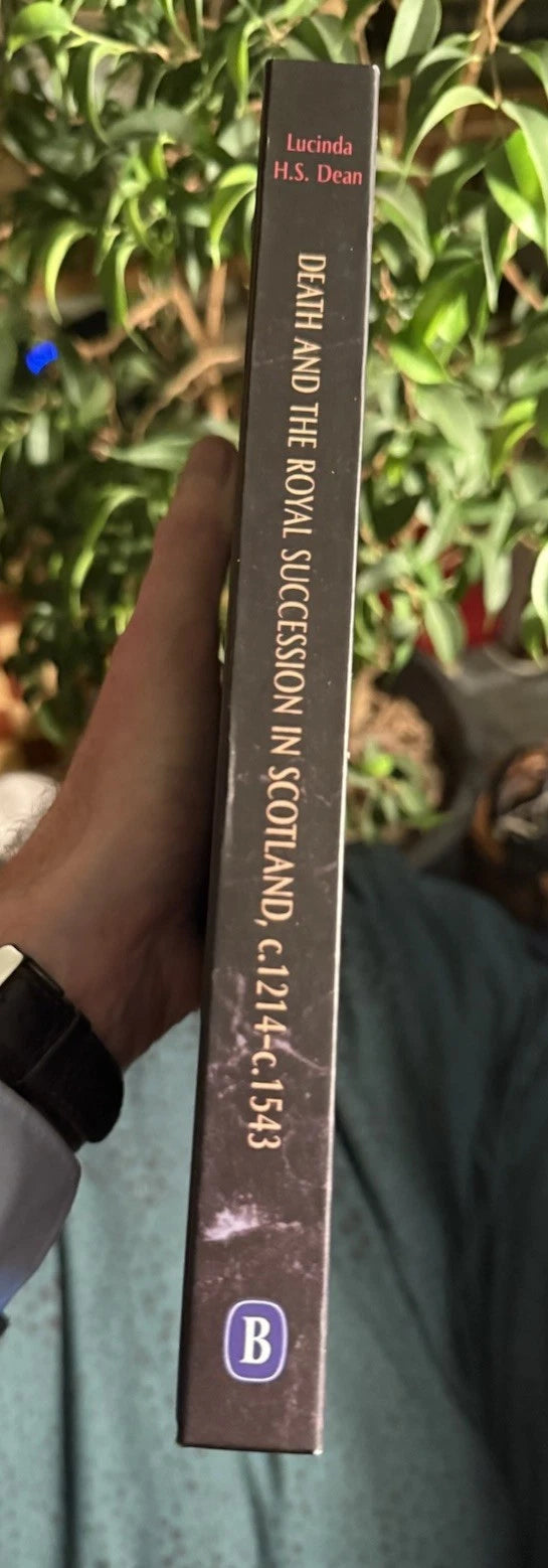 Death and the Royal Succession in Scotland c.1214-c.1543 : Lucinda H. S. Dean