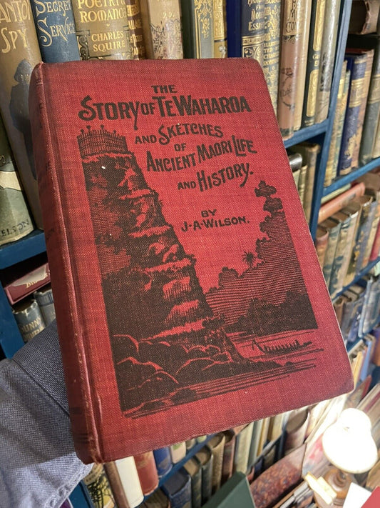 1907 The Story of Te Waharoa : New Zealand Ancient Maori History : Wilson