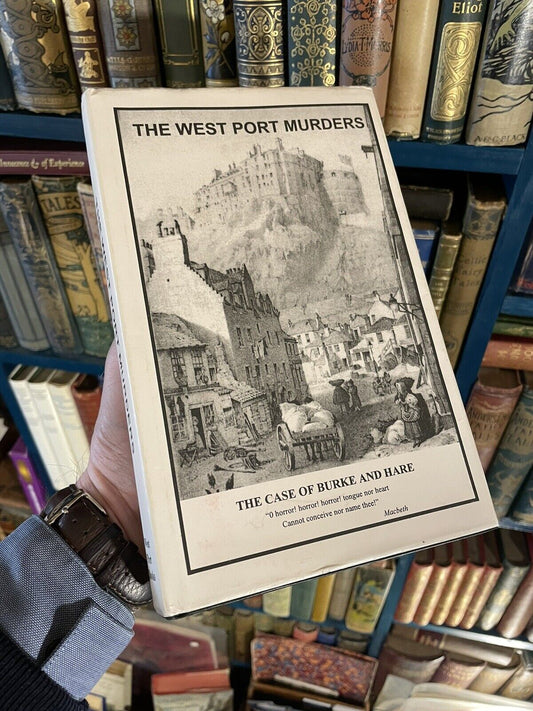 The West Port Murders : Burke and Hare : Edinburgh Crime : West Port Books 2001