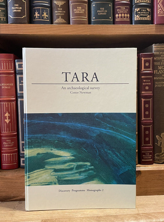 Tara: An Archaeological Survey : Conor Newman : High Kings of Ireland