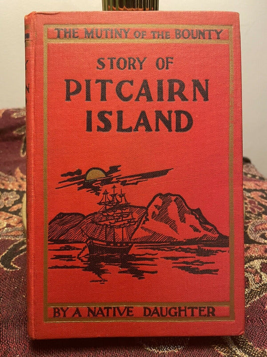 1924 Mutiny of the Bounty & Story of Pitcairn Island by a Native Daughter