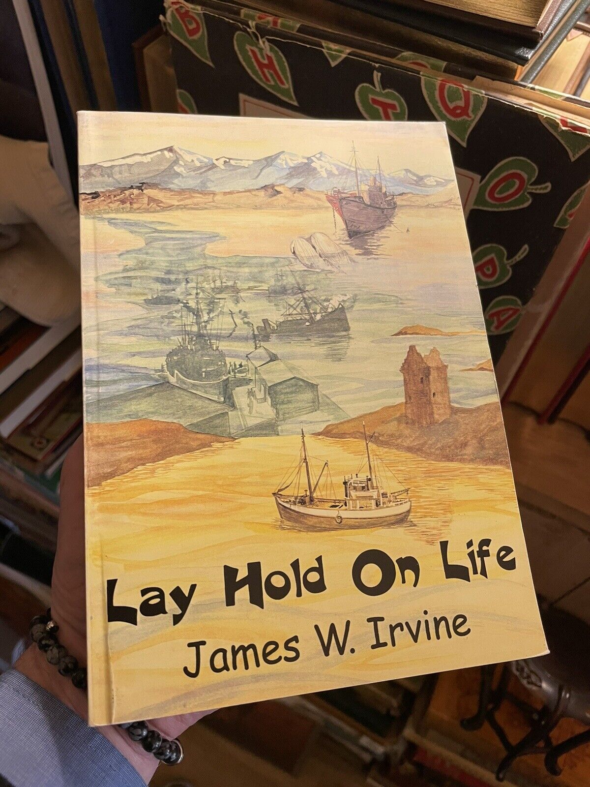 Lay Hold on Life : A Shetland Boy Grows Up : James W. Irvine : Scottish Island