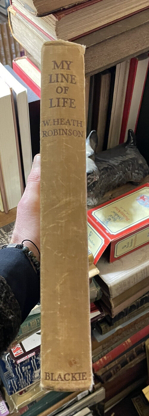 W. HEATH ROBINSON - MY LINE OF LIFE  1st Edition 1938 CHILDRENS BOOK ILLUSTRATOR