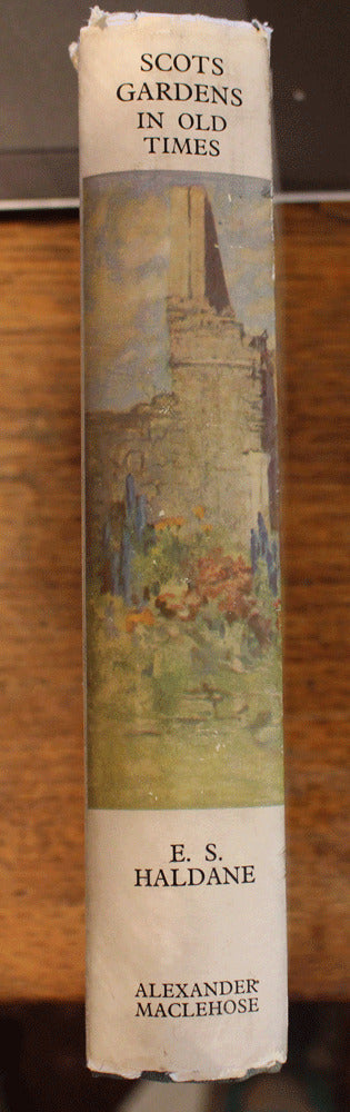 Scots Gardens In Old Times (1200 - 1800) - Elizabeth S. Haldane - 1934