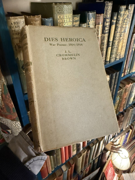 1918 Dies Heroica : War Poems : Crommelin Brown : SIGNED First Edition : VGC