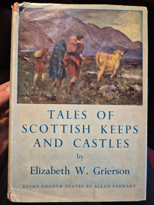 1948 Tales Of Scottish Keeps And Castles ; Elizabeth W. Grierson , 1st thus