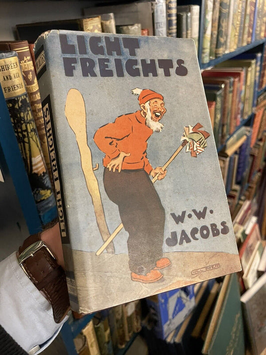 Light Freights : W W Jacobs : In Original Dust Jacket c1930