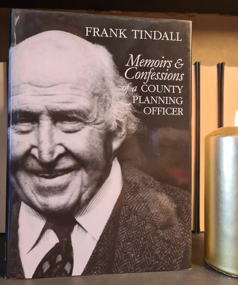 Frank Tindall, Memoirs & Confessions of a County Planning Officer: H/B: 1st Ed