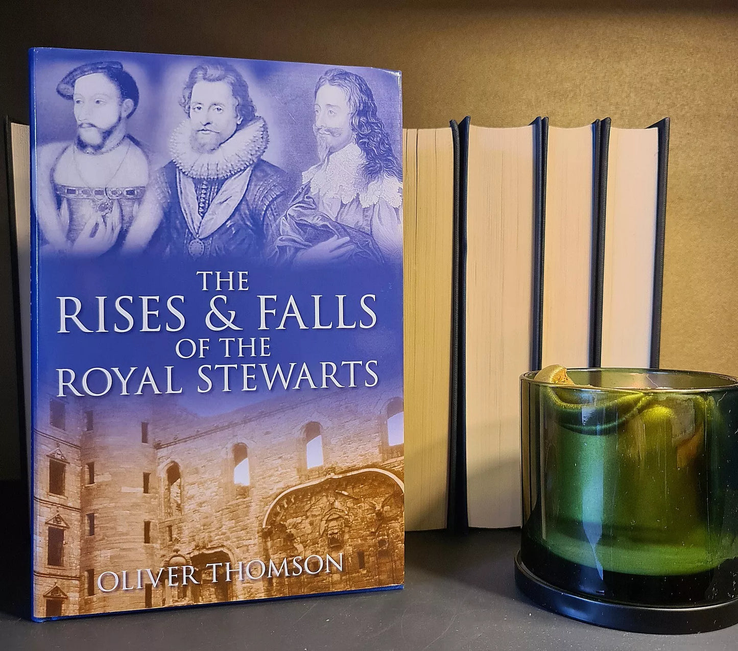 The Rises & Falls of the Royal Stewarts, O. Thomson: Hardback: 1st Edition