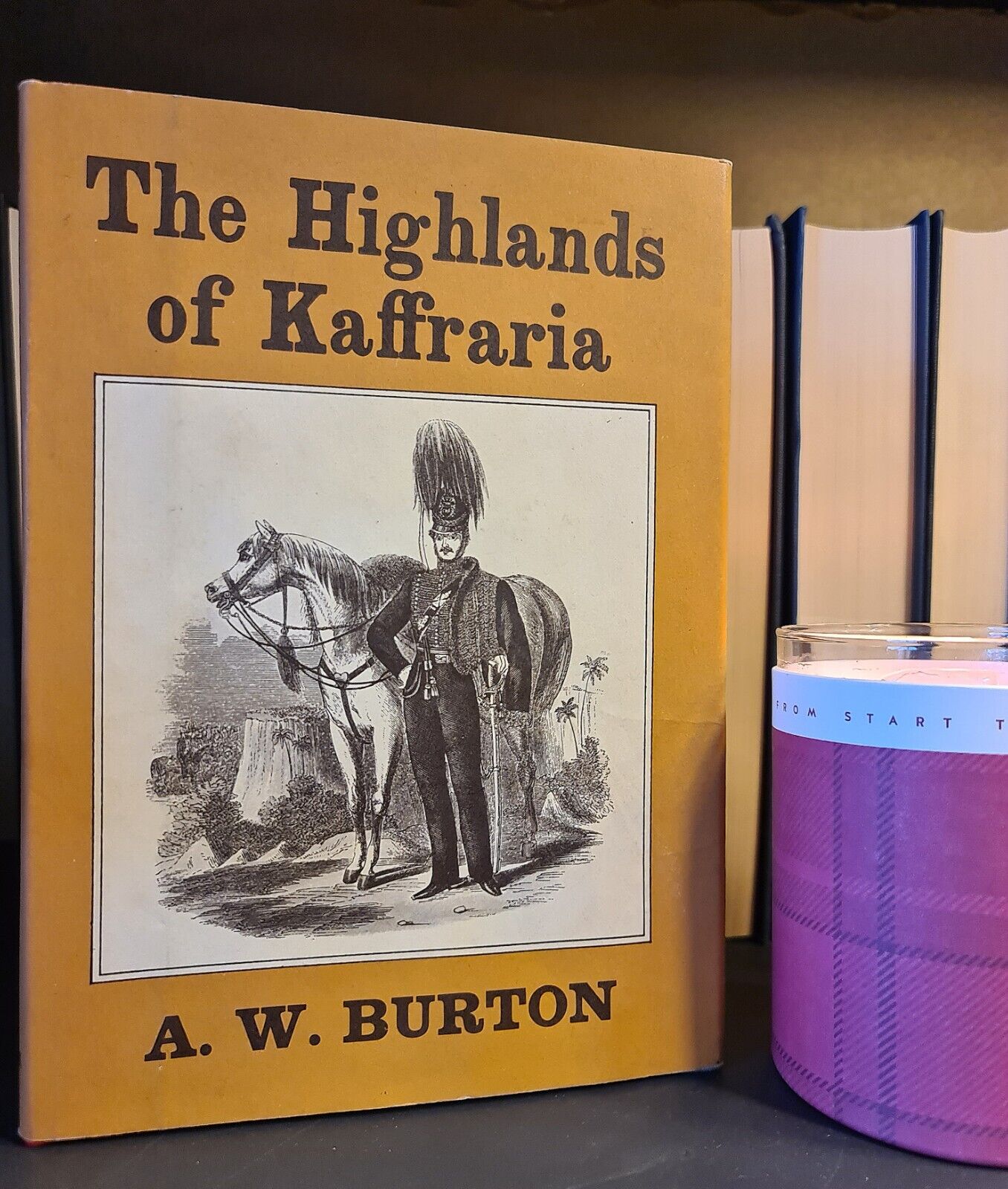 The Highlands of Kaffraria, A.W. Burton: Hardback: Colonisation