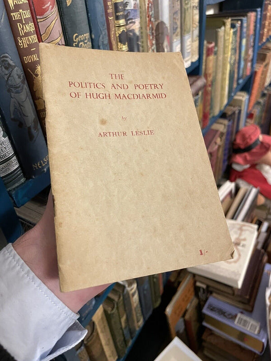 1952 The Politics and Poetry of Hugh MacDiarmid : SIGNED COPY : Arthur Leslie