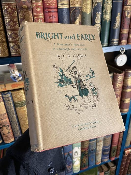 Bright and Early : A Bookseller's Memories of Edinburgh and Lasswade 1953