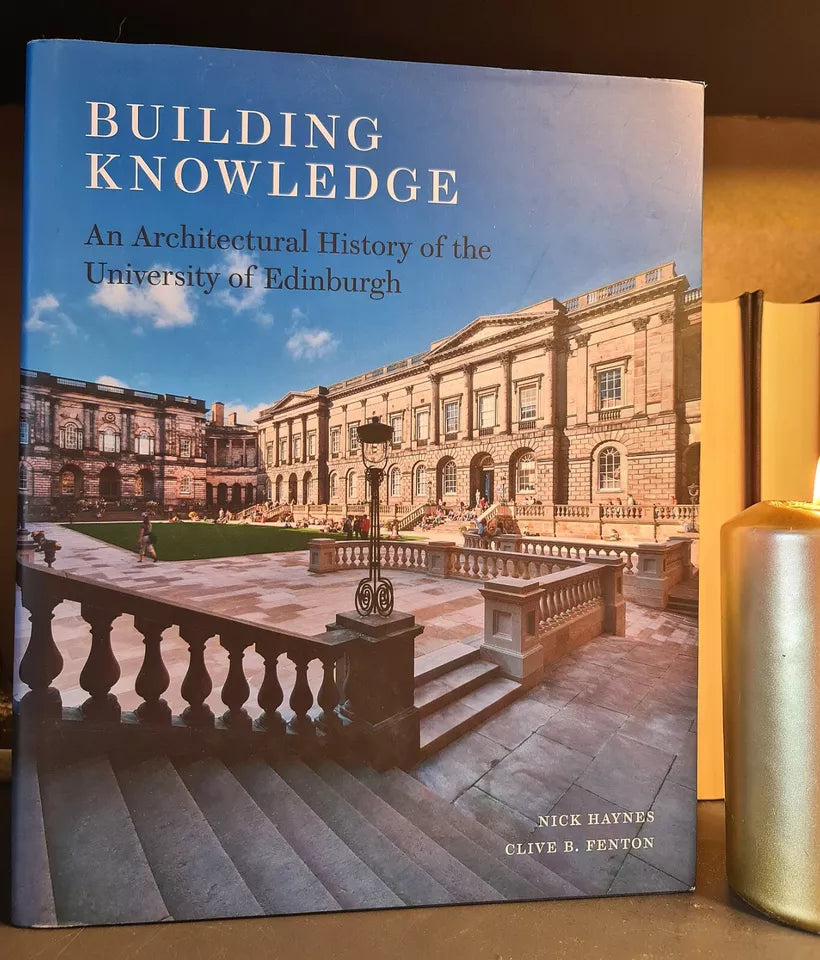 Building Knowledge: Architectural History of Edinburgh University: Signed