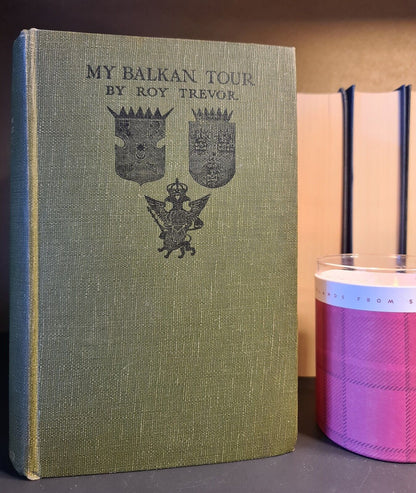 My Balkan Tour, R. Trevor: Hardback: 1911: History of the Near East