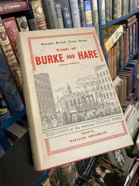 Trials of Burke and Hare : Edited by William Roughead : Edinburgh Crime : 1948