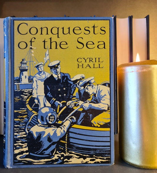 Conquests of the Sea, Cyril Hall: Hardback: c1915: Diving