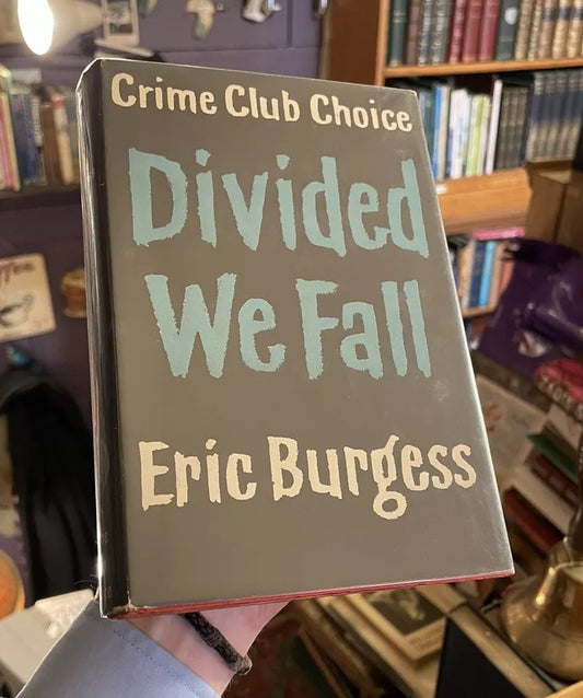 Eric Burgess : Divided We Fall : Crime Club Choice : 1st Edition 1959