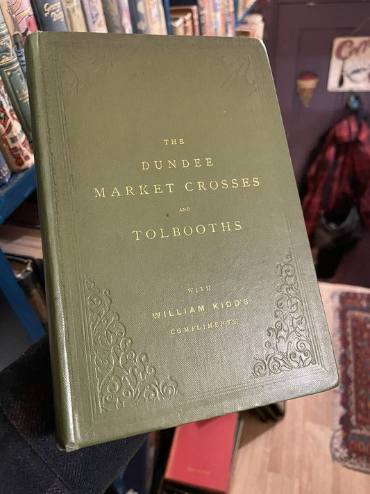 1901 Dundee Market Crosses & Tolbooths : Views of the Town : William Kidd's