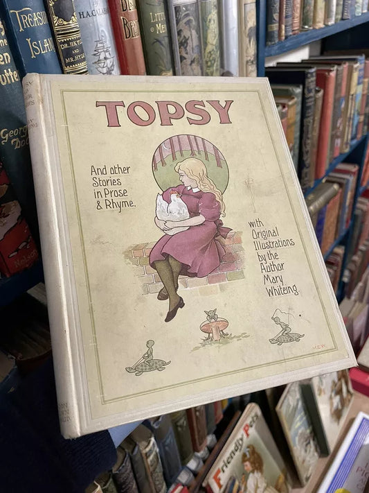 Topsy and Other Stories in Prose & Rhyme : Antique Children's Book c1900