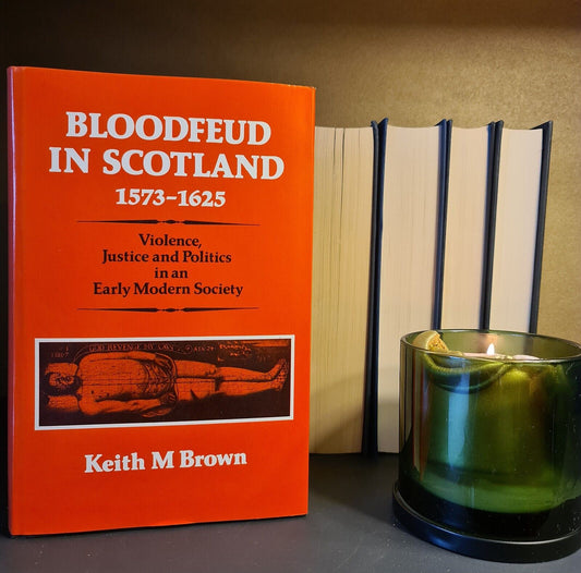 Bloodfeud in Scotland 1573 - 1625, Brown: Hardback: 1st Edition: Scots History