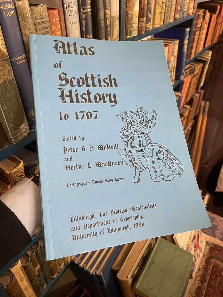 Atlas of Scottish History to 1707 : The Scottish Medievalists 1996 : Maps etc